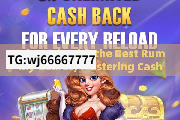 Win Cash with the Best Rummy Games, Mastering Cash Rummy: Top Games for Serious Winnings