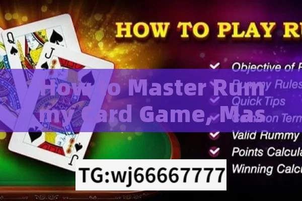 How to Master Rummy Card Game, Mastering the Rummy Card Game: Tips to Win