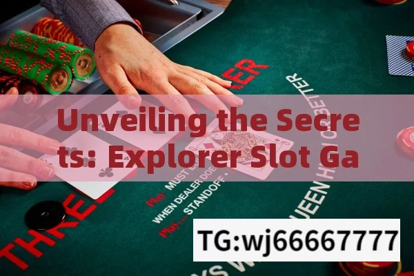 Unveiling the Secrets: Explorer Slot Game Jackpot Winning Tricks