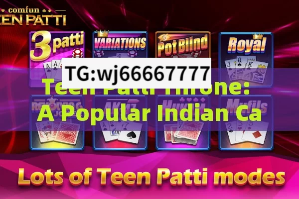 Teen Patti Throne: A Popular Indian Card Game Similar to US - Origin