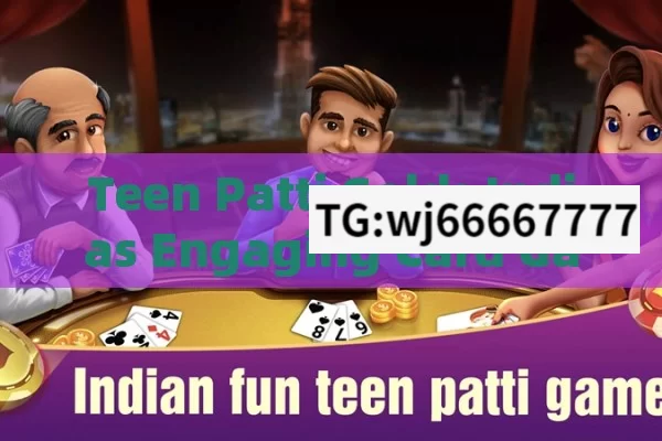 Teen Patti Gold: Indias Engaging Card Game