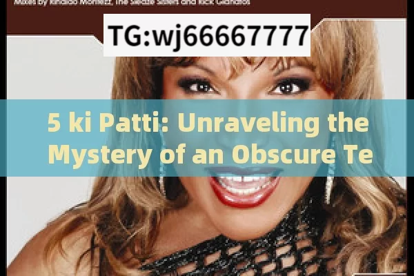 5 ki Patti: Unraveling the Mystery of an Obscure Term